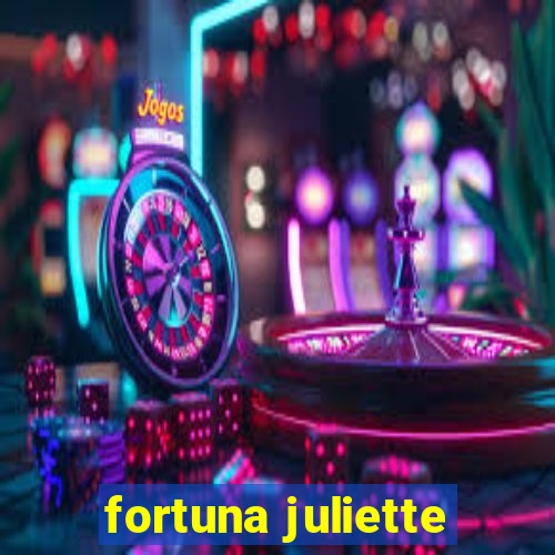 fortuna juliette